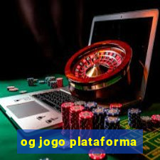 og jogo plataforma